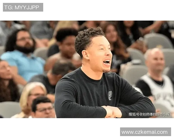 马刺重塑辉煌之路：年轻球员崛起与战术革新双管齐下